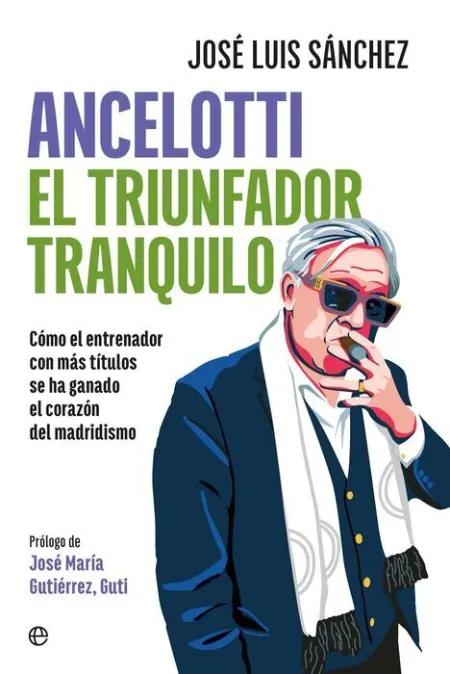 Ancelotti. El Triunfador Tranquilo