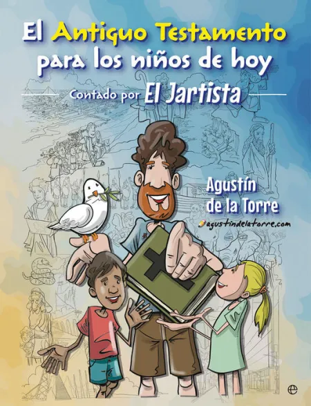 El Antiguo Testamento para los Niños de Hoy. Contado por el Jartista