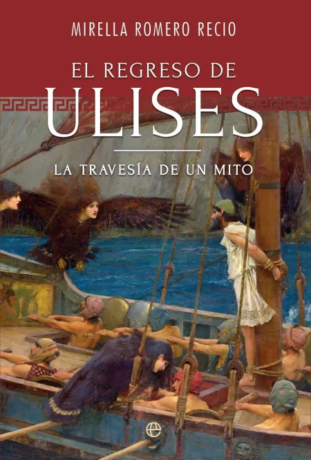El Regreso de Ulises. La Travesía de un Mito