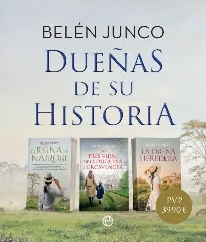 Pack 3Vols Belen Junco. Dueñas de Su Historia: la Reina de Nairobi/ las Tres Vidas de la Duquesa Grosvencer/ la Digna Heredera