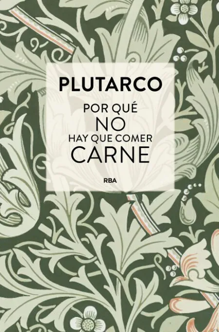 Plutarco - por que no Hay que Comer Carne