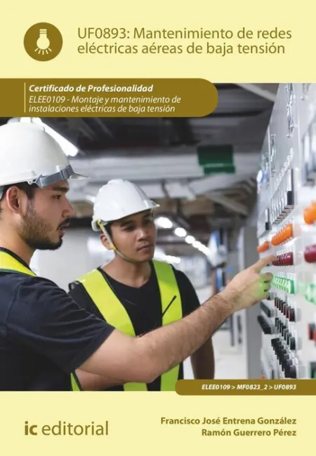 Uf0893 Mantenimiento de Redes Eléctricas Aéreas de Baja Tensión Elee0109 - Montaje y Mantenimiento de Instalaciones Eléctricas de Baja Tensión
