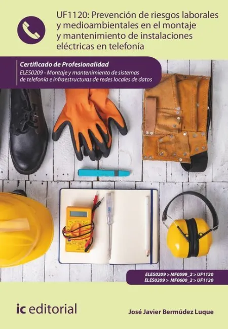Uf1120 Prevención de Riesgos Laborales y Medioambientales en el Montaje y Mantenimiento de Instalaciones Eléctricas en Telefonía Eles0209