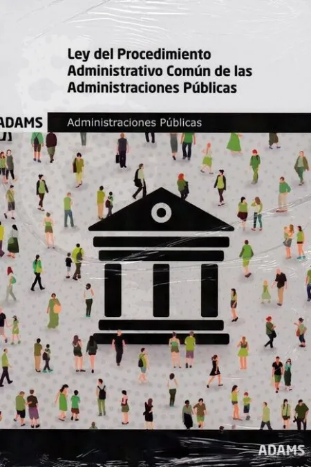 Ley del Procedimiento Administrativo Comun de las Administraciones Publicas Administraciones Publicas