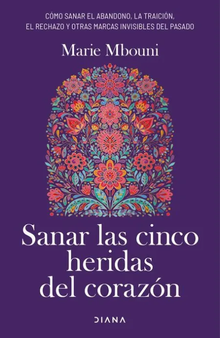 Sanar las Cinco Heridas del Corazón