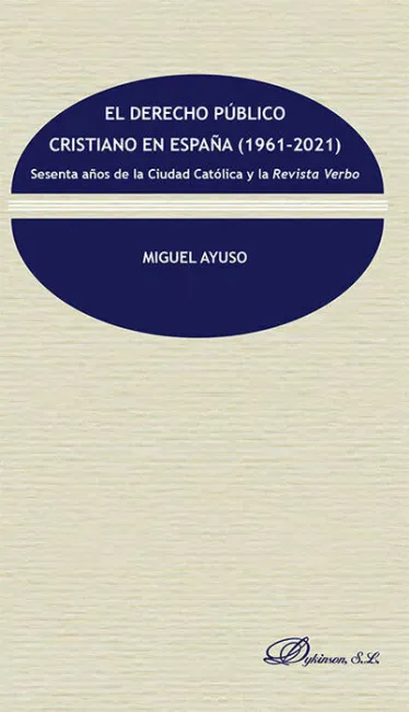 El Derecho Publico Cristiano en España 1961-2021)