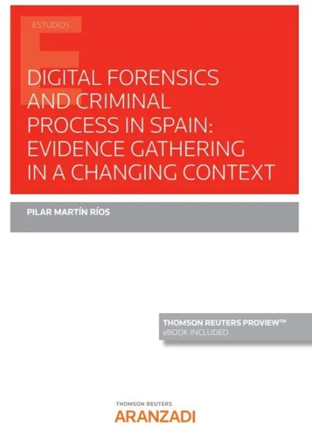 Digital Forensics And Criminal Process In Spain: Evidence Gathering In a Changin