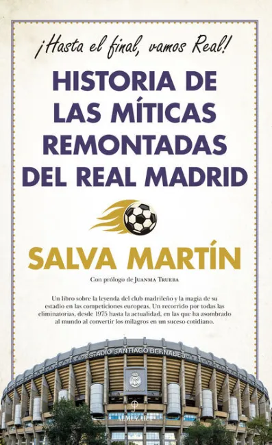 Historia de las Míticas Remontadas del Real Madrid