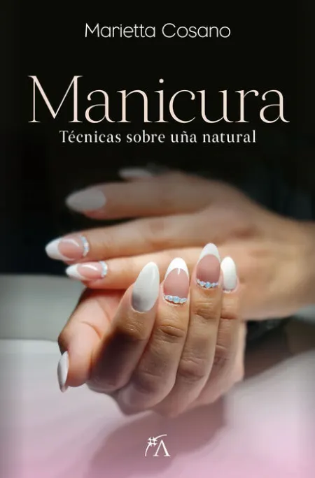 Manicura. Técnicas Sobre Uña Natural