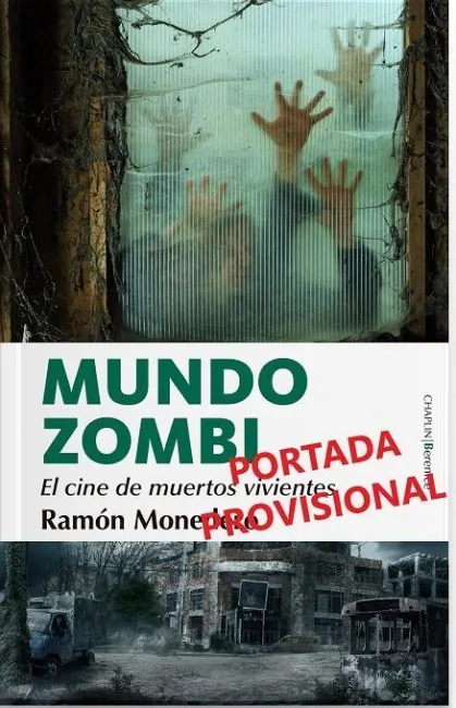 Mundo Zombi: el Cine de Muertos Vivientes