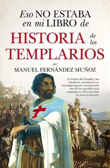 Historia de los Templarios -Eso no Estaba en mi Libro de....