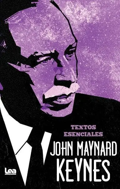 John Maynard Keynes. Textos Esenciales