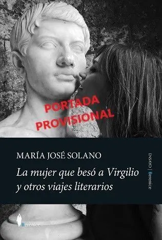 Mujer que Besó a Virgilio y Otros Viajes Literarios, la