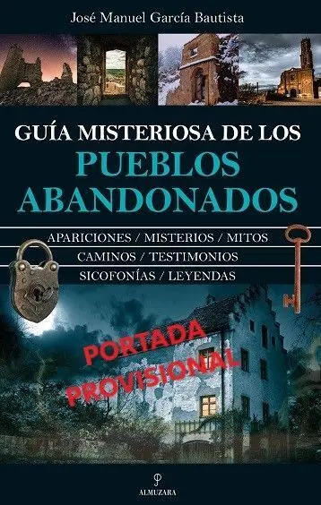 Guía Misteriosa de los Pueblos Abandonados