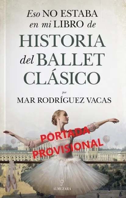 Eso no Estaba en mi Libro de Historia del Ballet Clásico
