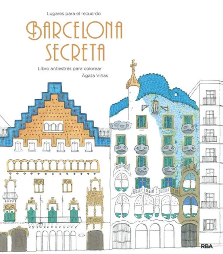 Barcelona Secreta -Un Libro Antiestrés para Colorear