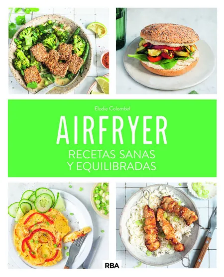 Airfryer: Recetas Sanas y Equilibradas