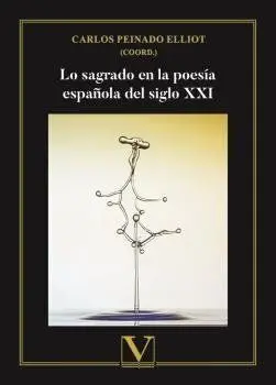 Lo Sagrado en la Poesia Espaã?Â?Ola del Siglo Xxi