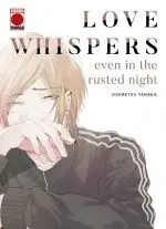 Love Whispers, Even In The Rusted Night, 1