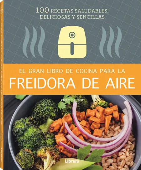 Gran Libro de Cocina para la Freidora de Aire, el