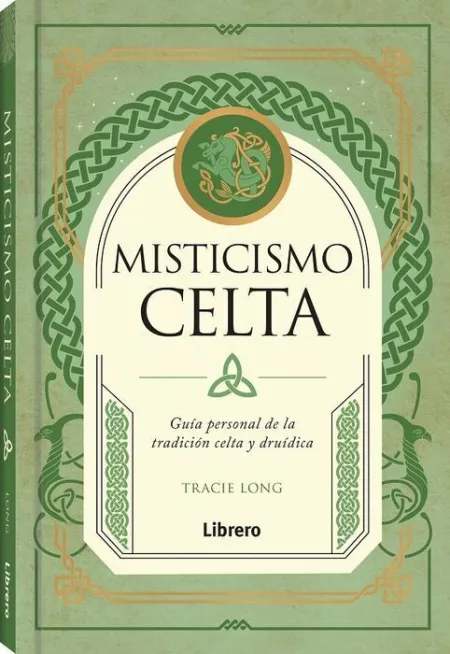 Misticismo Celta- Guia Personal de la Tradicion Celta y Druidica