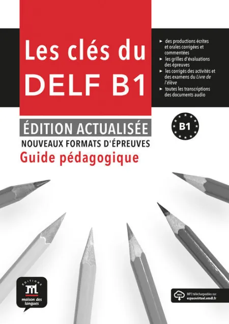 Les Clés Du Delf B1. Éd. Actualisée Guide Pédagogique