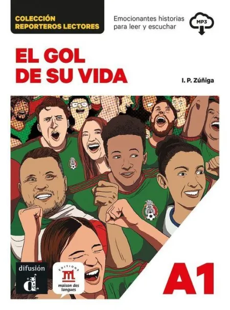 Coleccion Reporteros Lectores. El Gol de Su Vida