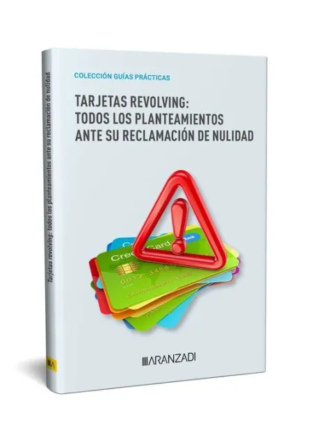 Tarjetas Revolving: Todos los Planteamientos Ante Su Reclamación de Nulidad