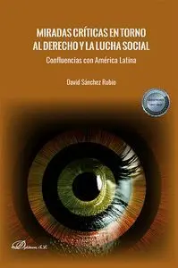 Miradas Criticas en Torno Al Derecho y la Lucha Social
