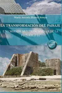 La Transformacion del Paisaje una Mirada Multidisciplinar D