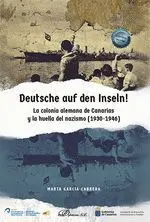 Deutsche Auf Den Inseln! la Colonia Alemana de Canarias y la Huella del Nazismo 1930-1946