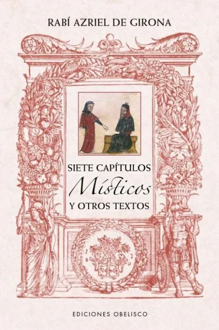 Siete Capítulos Místicos y Otros Textos de Rabí Azriel de Girona