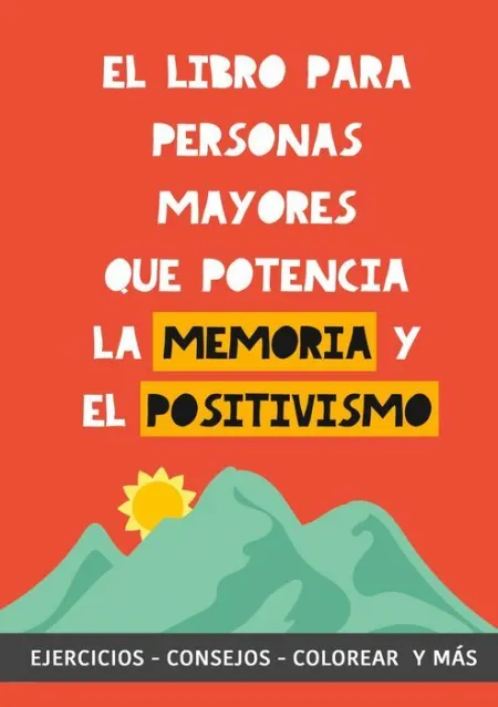 El Libro para Personas Mayores que Potencia la Memoria y el Positivismo