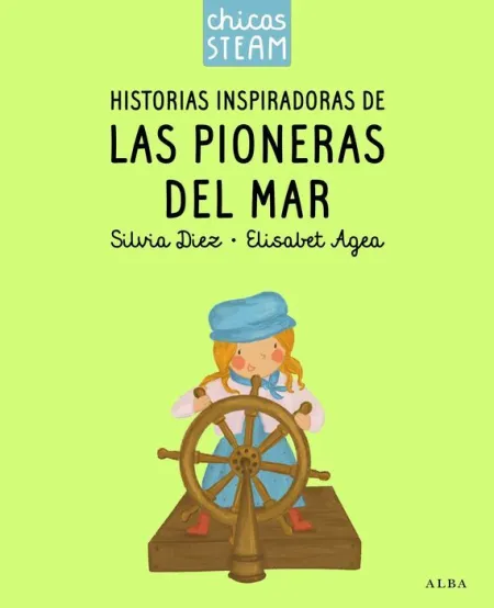 Chicas Steam. Historias de las Pioneras del Mar. Historias Inspiradoras de....
