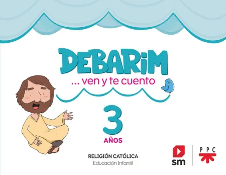 024 3Años Religión Católica. Debarim. Ven y te Cuento