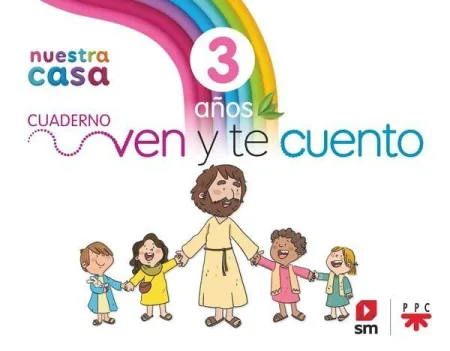 024 3Años Religión Católica. Nuestra Casa. Ven y te Cuento.