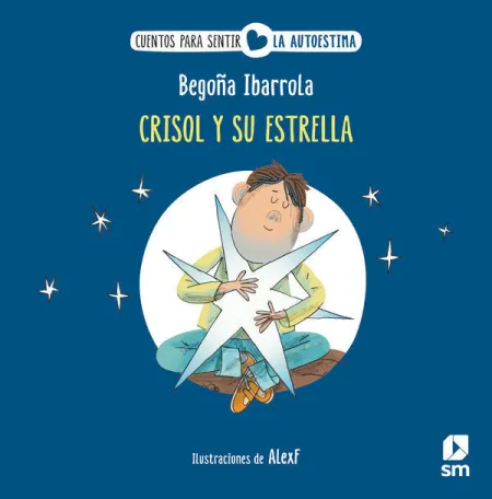 Crisol y Su Estrella. Cuentos para Sentir la Autoestima