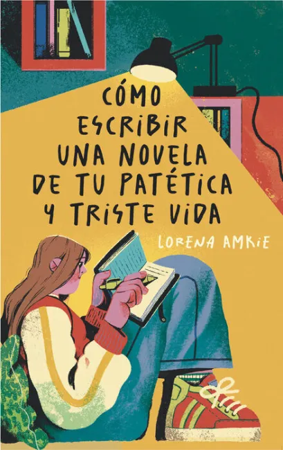 Como Escribir una Novela de tu Patetica y Triste Vida