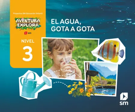 025 Nivel 3 el Agua Gota a Gota Aventura Explora