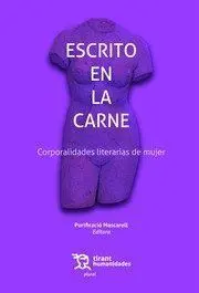 Escrito en la Carne. Corporalidades Literarias de Mujer