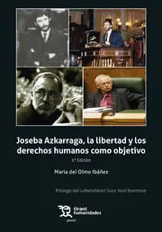 Joseba Azkarraga, la Libertad y los Derechos Humanos Como Objetivo 2ª Edición