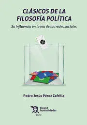 Clásicos de la Filosofía Política. Su Influencia en la Era de las Redes Sociales