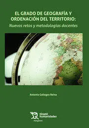 El Grado de Geografía y Ordenación del Territorio: Nuevos Retos y Metodologías D