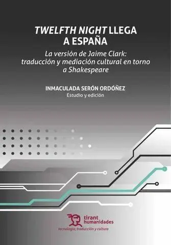 Twelfth Night Llega a España. La Versión de Jaime Clark: Traducción y Mediación
