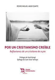 Por un Cristianismo Creíble. Reflexiones de un Cristiano de a Pie