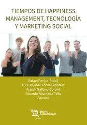 Tiempos de Happiness Management, Tecnología y Marketing Social
