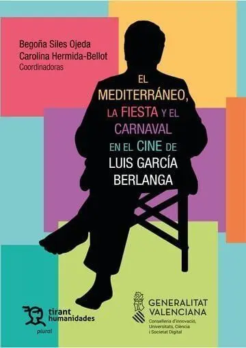 El Mediterráneo, la Fiesta y el Carnaval en el Cine de Luis García Berlanga