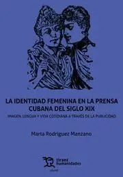 La Identidad Femenina en la Prensa Cubana del Siglo Xix. Imagen, Lengua y Vida C