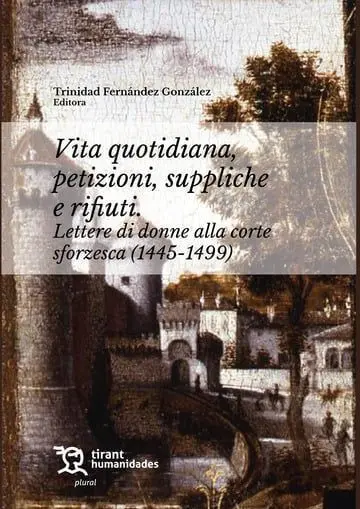 Vita Quiotidiana, Petizioni, Suppliche e Rifiuti. Lettere Di Donne Alla Corte Sf