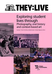 They: Live. Exploring Student Lives Through. Photography, Oral History And Conte